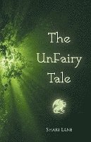 Lane Shari - The UnFairy Tale, Häftad