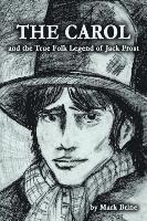 THE CAROL and the True Folk Legend of Jack Frost 1