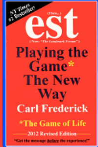 'est: Playing The Game* The New Way *The Game Of Life 1