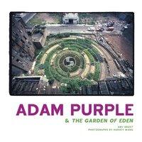 bokomslag Adam Purple & The Garden of Eden