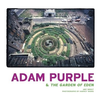 bokomslag Adam Purple & The Garden of Eden