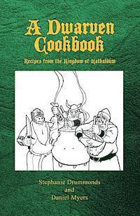 bokomslag A Dwarven Cookbook: Recipes from the Kingdom of Kathaldum