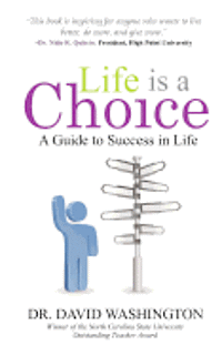 bokomslag Life is a Choice: A Guide to Success in Life