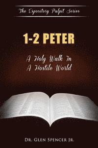 bokomslag 1, 2 Peter: A Holy Walk In A Hostile World