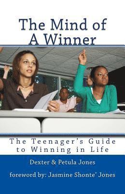 Petula Jones, Dexter Jones - The Mind of A Winner: The Teenagers Guide to Winning in Life, Häftad