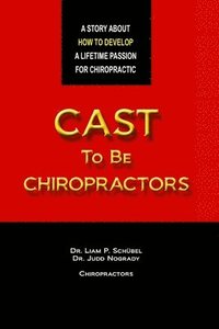 bokomslag Cast To Be Chiropractors