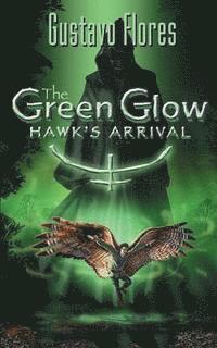 bokomslag The Green Glow 'Hawk's Arrival'