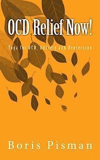 bokomslag OCD Relief Now!: Use yoga and awareness to deal with obsessions and compulsions as you are actually experiencing them