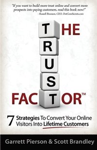 bokomslag The Trust Factor: 7 Strategies To Convert Your Online Visitors Into Lifetime Customers