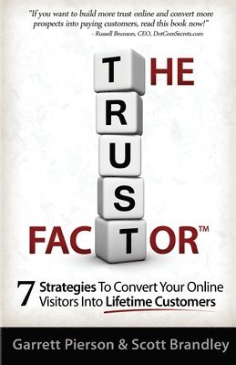 The Trust Factor: 7 Strategies To Convert Your Online Visitors Into Lifetime Customers 1