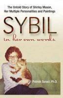 bokomslag Sybil in Her Own Words: The Untold Story of Shirley Mason, Her Multiple Personalities and Paintings