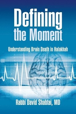 bokomslag Defining the Moment: Understanding Brain Death in Halakhah