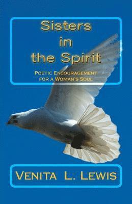 Venita L. Lewis - Sisters in the Spirit: Poetic Encouragement for a Woman's Soul, Häftad