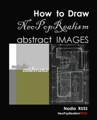 bokomslag How to Draw NeoPopRealism Abstract Images