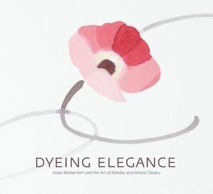 Sonya Rhie Quintanilla, Masato Nakano, Hisako Takaku - Dyeing Elegance, Inbunden