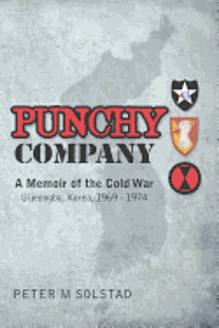 bokomslag Punchy Company: A Memoir of the Cold War, Uijeongbu, Korea, 1969 - 1974