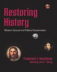 bokomslag Restoring History - Western Cultural and Political Conservatism