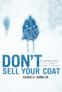 Don't Sell Your Coat: Surprising Truths About Climate Change 1