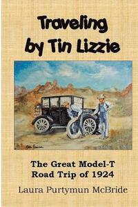 bokomslag Traveling By Tin Lizzie: The Great Model-T Road Trip of 1924