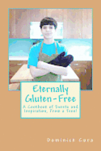 bokomslag Eternally Gluten-Free: A Cookbook of Sweets and Inspiration, From a Teen!