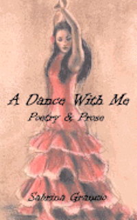 bokomslag A Dance With Me: Poetry and Prose