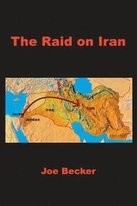 bokomslag The Raid on Iran