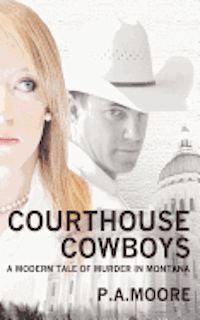 bokomslag Courthouse Cowboys: A Modern Tale of Murder in Montana