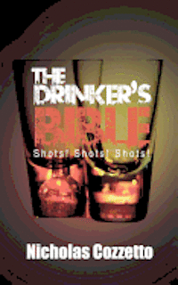 bokomslag The Drinker's Bible: Shots! Shots! Shots!