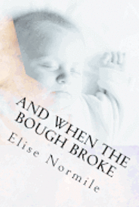 bokomslag And When The Bough Broke: The Battle of Maternal Grief