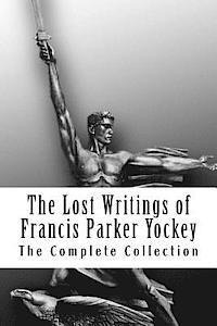 Invictus Books, Francis P. Yockey - The Lost Writings of Francis Parker Yockey, Häftad