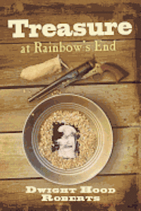 Dwight Hood Roberts - Treasure at Rainbow's End, Häftad