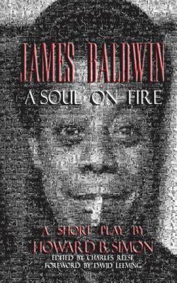 bokomslag James Baldwin a Soul on Fire a Short Play by Howard B. Simon