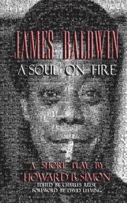 Charles Reese - James Baldwin a Soul on Fire a Short Play by Howard B. Simon, Häftad