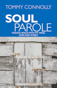 bokomslag Soul Parole: Making Peace with My Mind, GOD and Myself