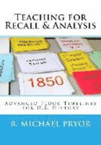 bokomslag Teaching for Recall & Analysis: Advanced Floor Timelines for U.S. History