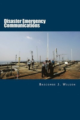 Disaster Emergency Communications: Planning and Response Guide 1