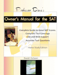David I. Schoen - Professor Dave's Owner's Manual for the SAT: Expert, Effective, Efficient, Häftad