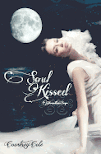 bokomslag Soul Kissed: The Moonstone Saga