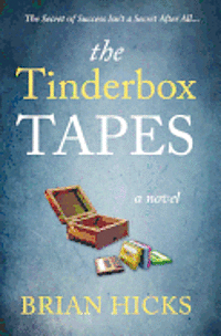 bokomslag The Tinderbox Tapes: The Secret of Success Isn't a Secret After All