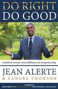 bokomslag Do Right, Do Good: An easy-to-use guidebook towards vision fulfillment and entrepreneurship