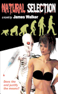 bokomslag Natural Selection: A Terror Filled Tale of Medicine Gone Wrong! Could you become a murderer in order to save the world?
