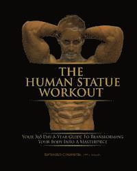 Richard Choueiri - The Human Statue Workout: Your 365 Day-a-Year Guide to Transforming Your Body Into a Masterpiece, Häftad