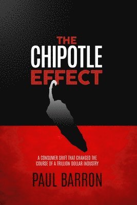 The Chipotle Effect: The changing landscape of the American Social Consumer and how Fast Casual is impacting the future of restaurants.