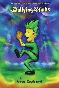 Eric Deckard - Fart Tart Freddy: Bullying Stinks, Häftad