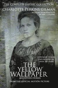 bokomslag The Yellow Wallpaper and other stories: The Complete Gothic Collection