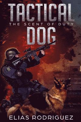 bokomslag Tactical Dog: The Scent of Duty