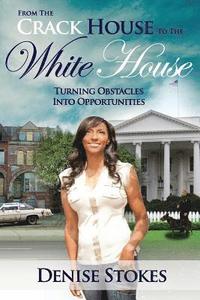 bokomslag From the Crack House to the White House