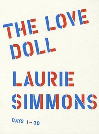 bokomslag Laurie Simmons: The Love Doll