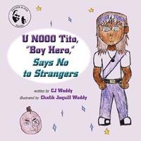 bokomslag U NOOO Tito, "Boy Hero," Says No to Strangers