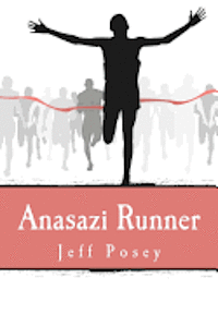 bokomslag Anasazi Runner: a novel of identity and speed